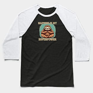 NAPPING IS MY SUPERPOWER Baseball T-Shirt